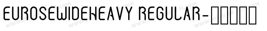 EUROSEWIDEHEAVY REGULAR字体转换